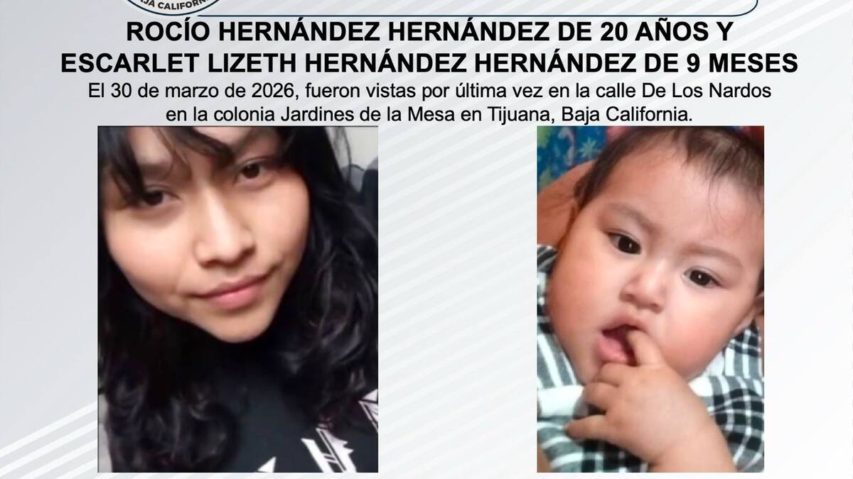 Se busca a Rocío Hernández Hernández de 20 años y Escarlet Lizeth Hernández Hernández de 9 meses de edad