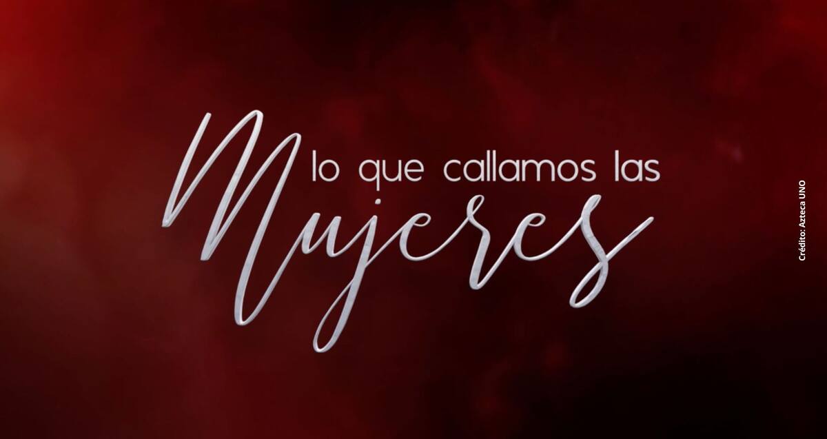 'Lo que callamos las mujeres' podría cambiar su horario de transmisión