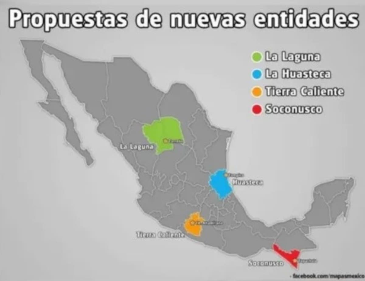 Estos serían los 4 estados nuevos en México si las propuestas se hicieran realidad. Foto: Especial/Redes sociales