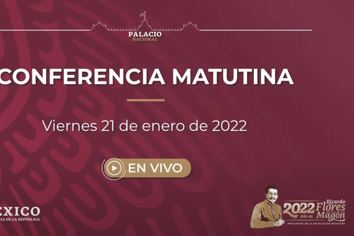 Manañera de AMLO de hoy viernes 21 de enero de 2022