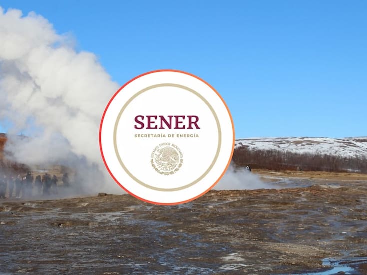 Sener impulsa mayor participación de la geotermia para fortalecer la soberanía energética de México