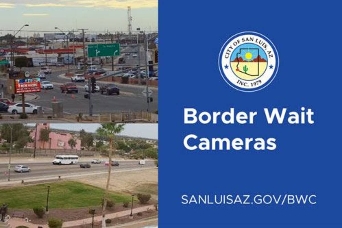 Habrá cámaras para revisar tiempos en garita de San Luis, AZ