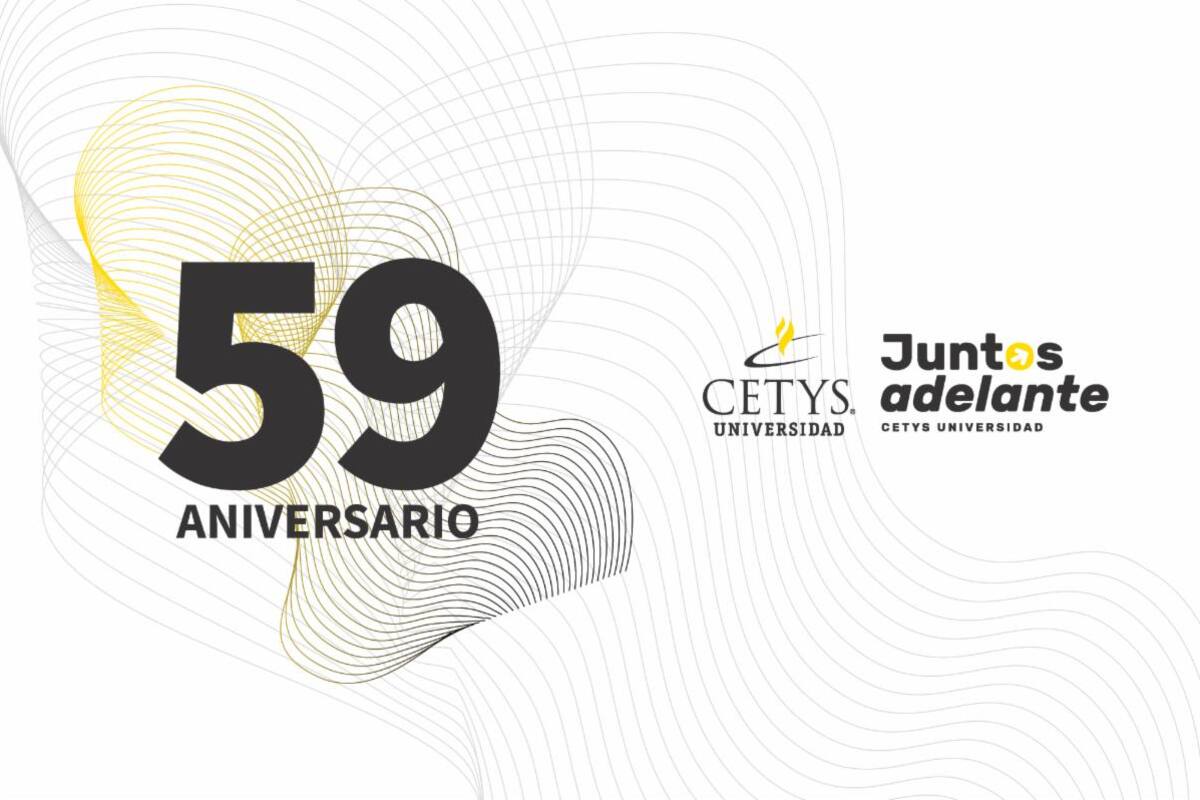 Cetys Universidad en su 59 Aniversario