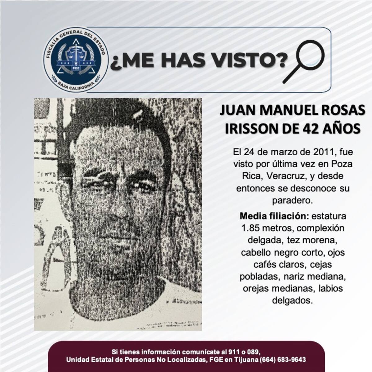 Juan Manuel Rosas Irisson fue visto por última vez el 24 de marzo de 2011.