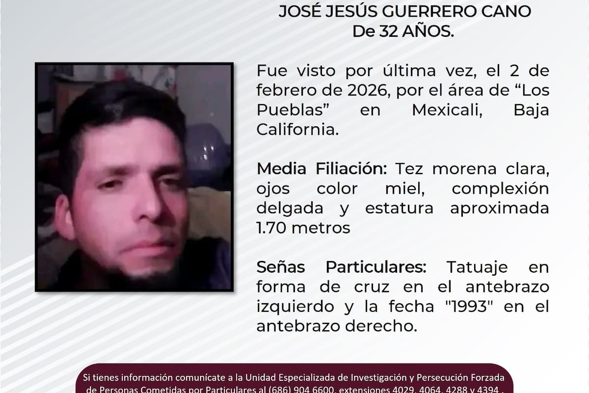 Buscan a José Jesús Guerrero Cano; desapareció hace más de un mes en Mexicali