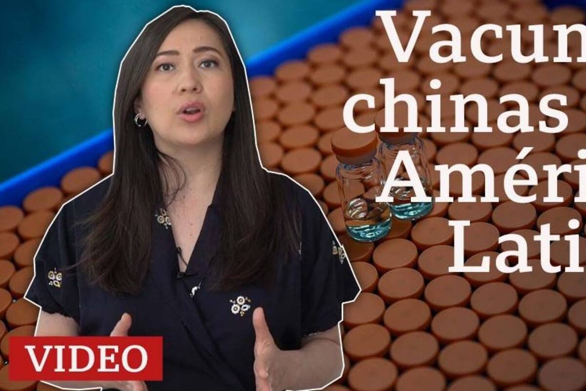 Cuáles son las vacunas chinas que se aplican en América Latina y qué dicen los resultados de la vacunación sobre su eficacia