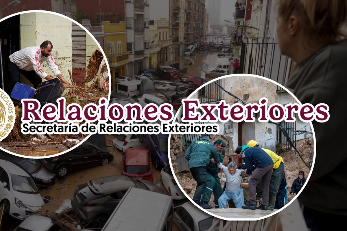 SRE lanza avisos y recomendaciones a mexicanos en Valencia tras recientes inundaciones