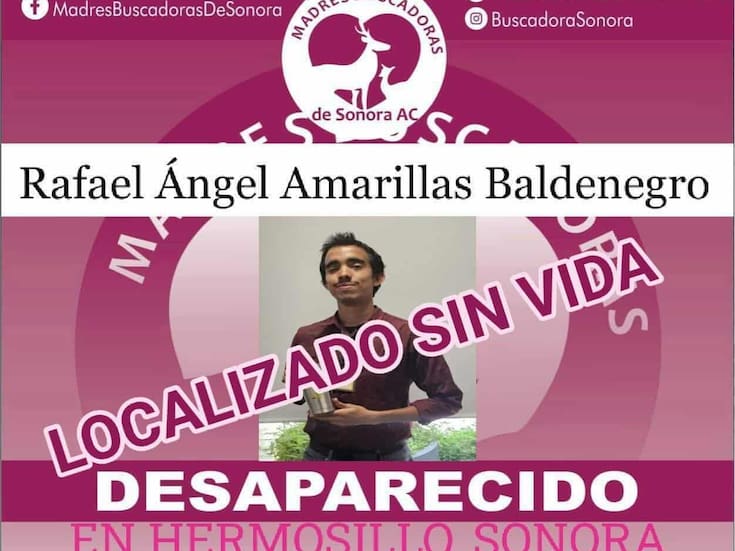 Informó el colectivo Madres Buscadoras de Sonora que joven Rafael Amarillas Baldenegro fue localizado sin vida