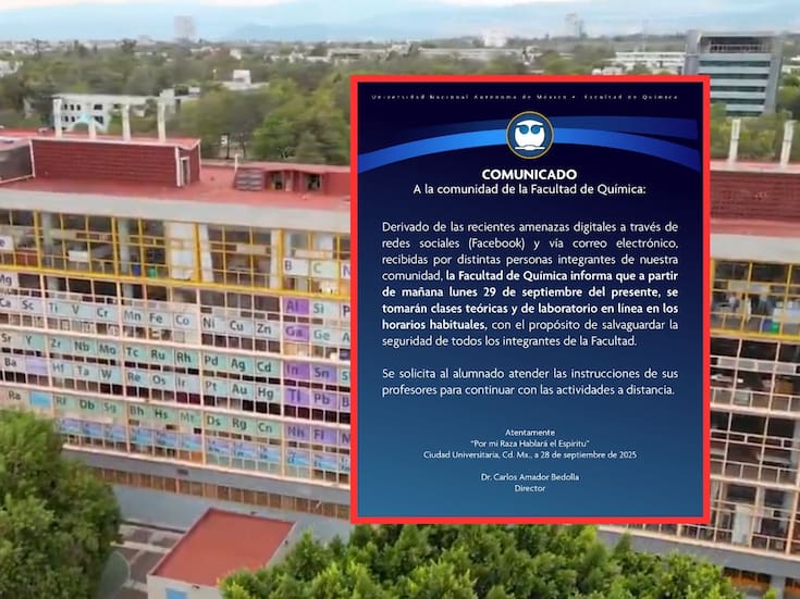 UNAM suspende clases presenciales en Facultad de Química por amenazas en redes sociales; autoridades activan protocolos de seguridad