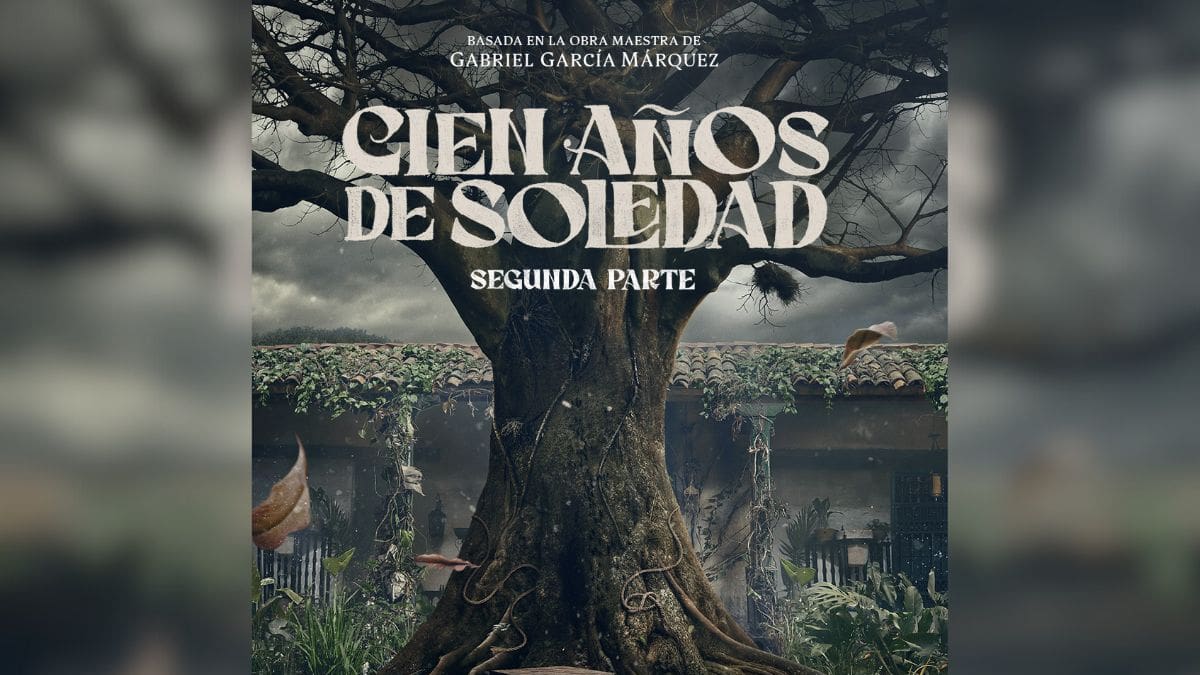 Netflix confirma estreno de la segunda y última parte de “Cien años de soledad” para 2026: fecha, sinopsis y qué esperar