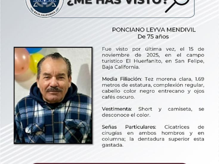 Buscan a Ponciano Leyva, de 75 años; desapareció en zona turística de El Huerfanito, San Felipe