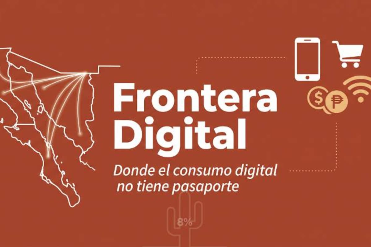 Economía fronteriza y consumo digital: el norte de México lidera la adopción de servicios online internacionales