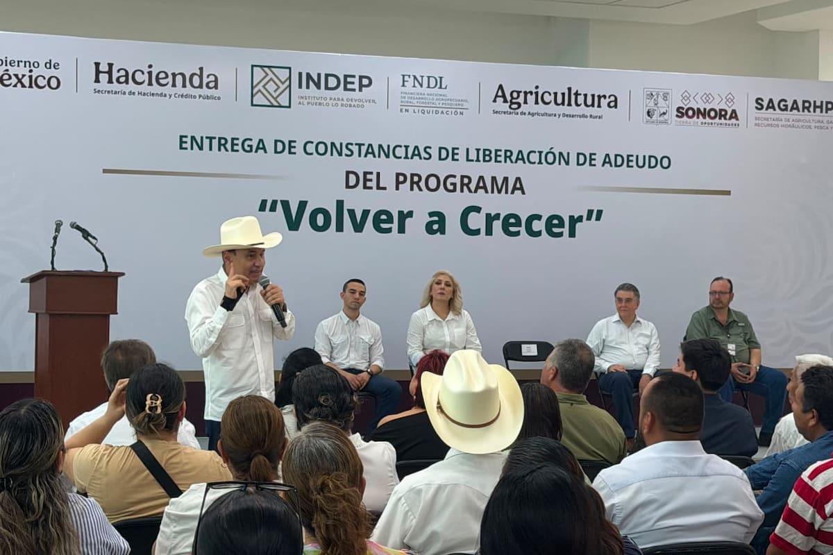 Programa “Volver a Crecer” liberará adeudos de cerca de 2 mil productores sonorenses con la extinta Financiera Nacional