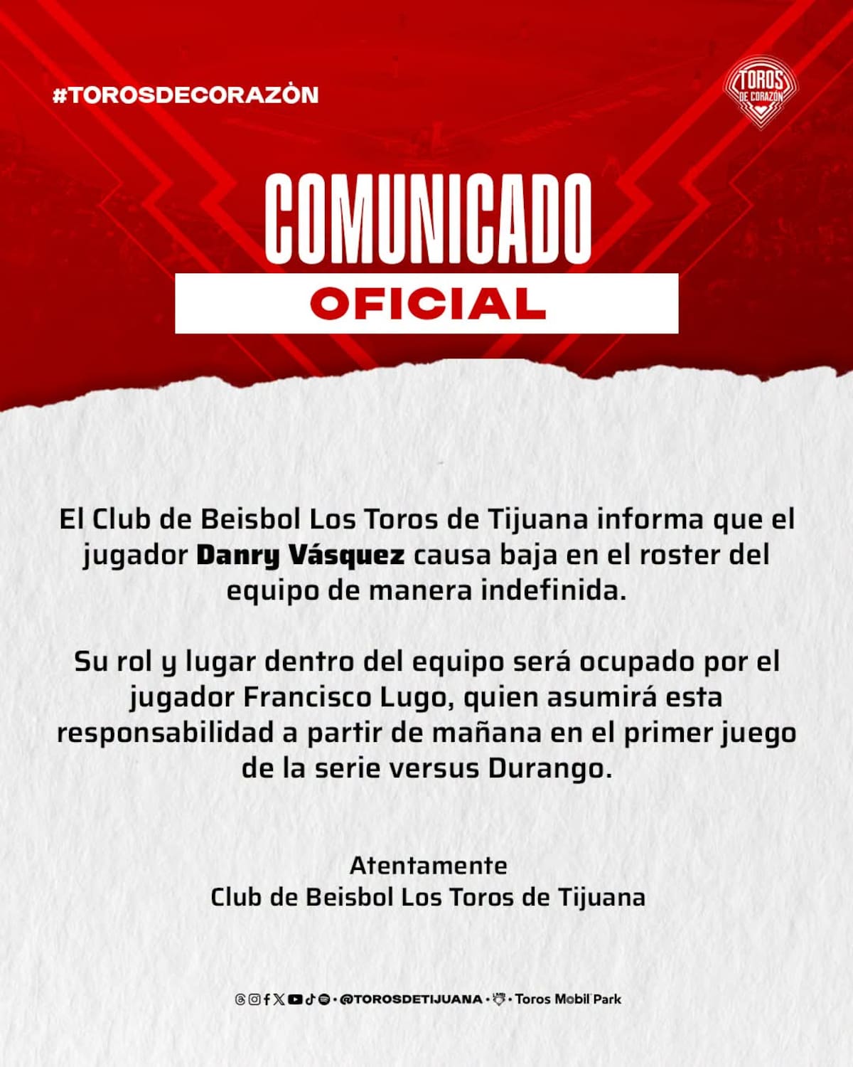 El Club Toros de Tijuana anunció la baja indefinida de Danry Vásquez y confirmó que Francisco Lugo ocupará su lugar a partir de la serie ante Durango.
Foto: Cortesía.
