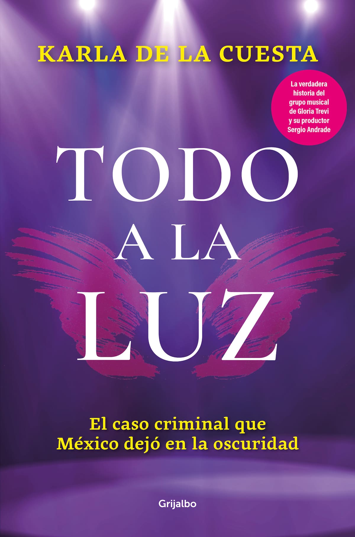 "Todo a la luz" libro escrito por Karla de la Cuesta donde relata los abusos vividos en el clan Andrade.
