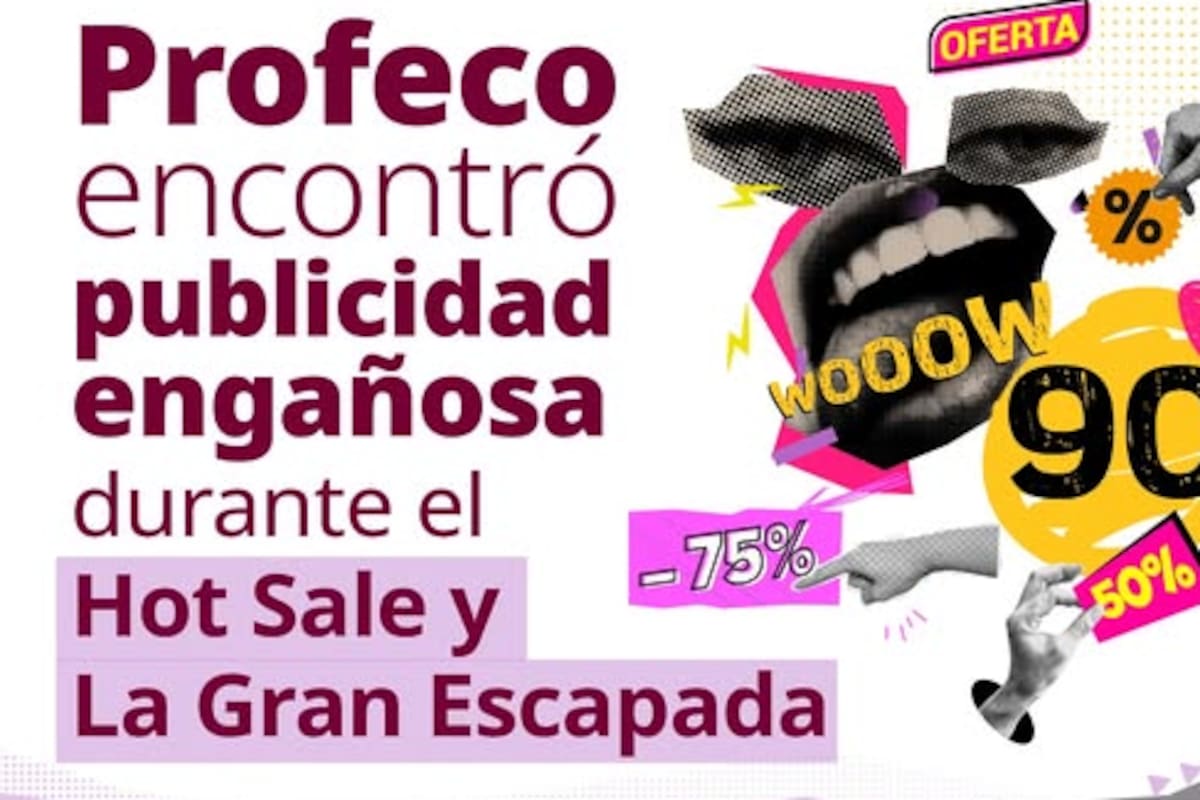 Detecta Profeco publicidad engañosa en Hot Sale y La Gran Escapada: emite más de 230 exhortos a proveedores