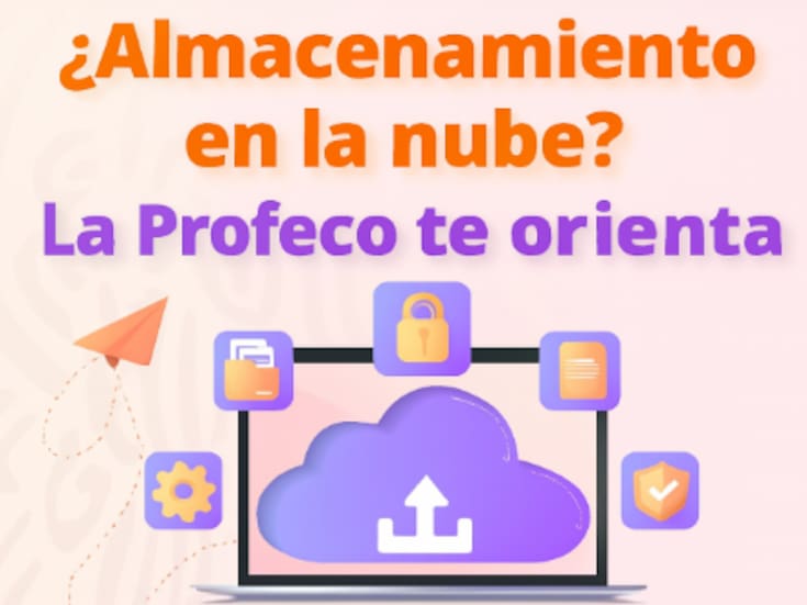¿Guardas tus archivos en la nube? Profeco advierte qué debes revisar antes de confiar tu información