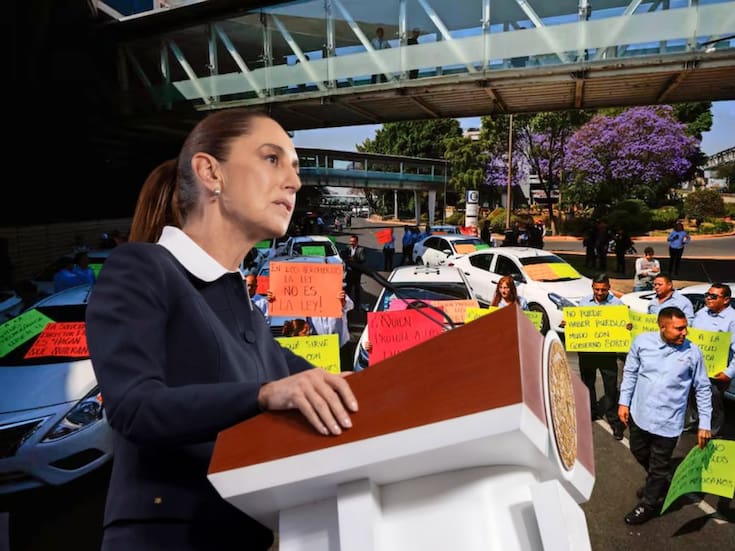 Sheinbaum pide diálogo tras bloqueos de taxistas en el AICM y plantea reorganizar operación de Uber y DiDi sin afectar a concesionarios
