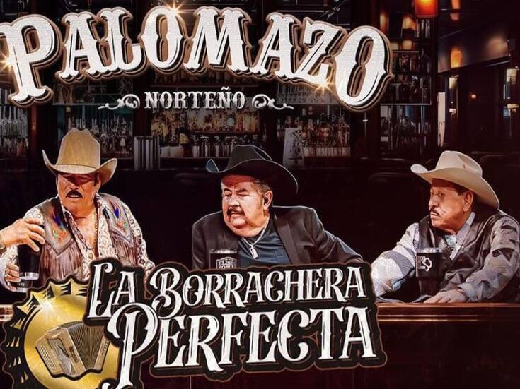 “Palomazo Norteño” llega a Hermosillo con la “Borrachera Perfecta”: fecha y boletos