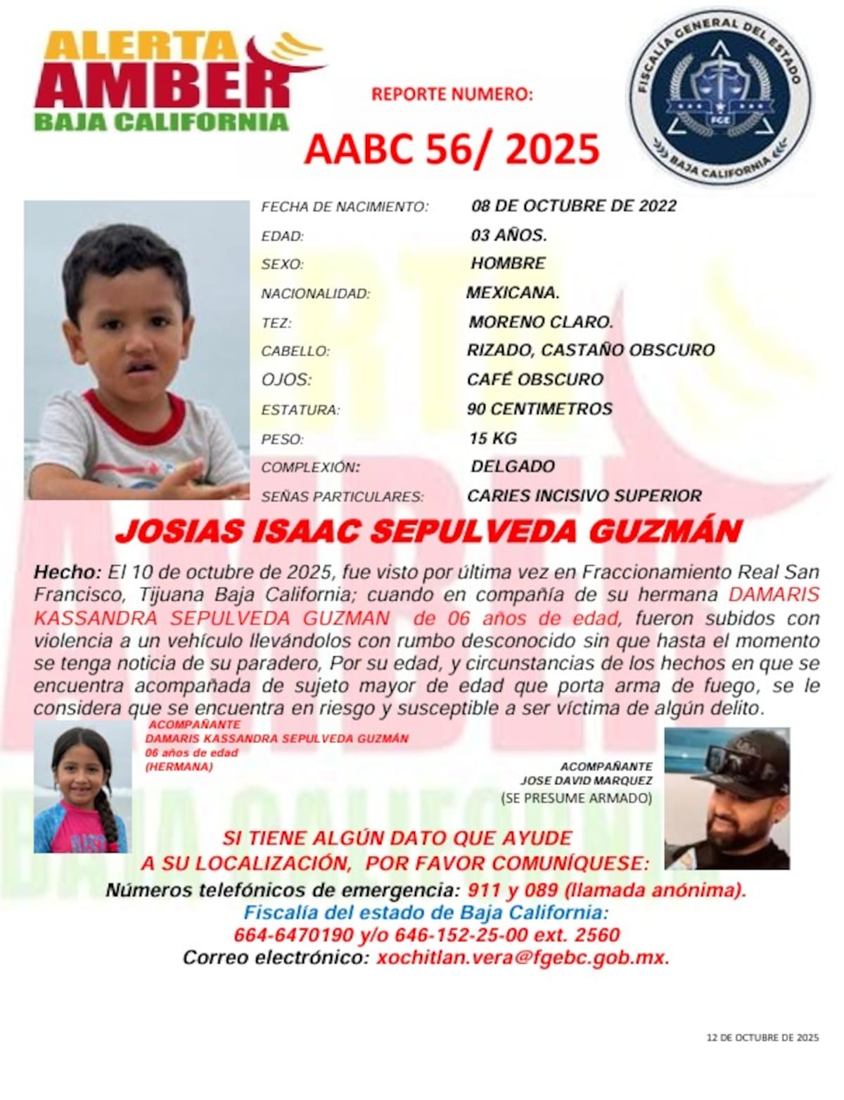 Fueron vistos por última vez el 10 de octubre de 2025 en el fraccionamiento Real San Francisco, en Tijuana.