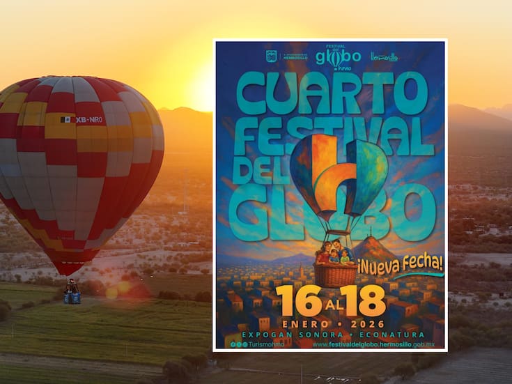Festival del Globo Hermosillo 2026: Programa de actividades, espectáculos, exhibiciones y zonas que podrás disfrutar en esta cuarta edición