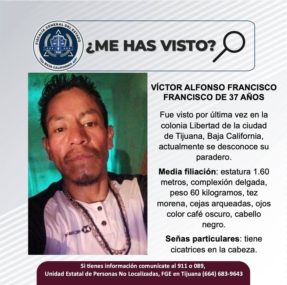 Víctor Alfonso Francisco Francisco fue visto por última vez en la colonia Libertad de la ciudad de Tijuana.
