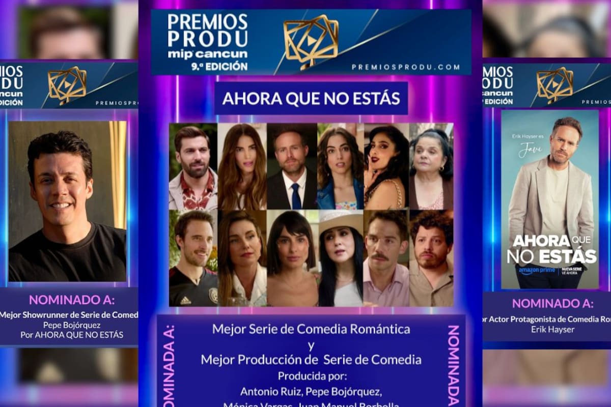 “Ahora que no estás” del sonorense Pepe Bojórquez recibe cinco nominaciones a los premios PRODU y destaca entre las series más vistas de Amazon Prime México