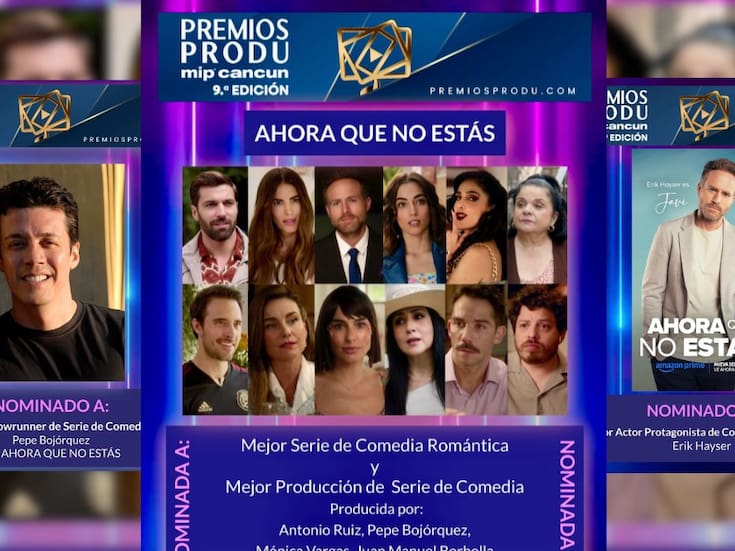 “Ahora que no estás” del sonorense Pepe Bojórquez recibe cinco nominaciones a los premios PRODU y destaca entre las series más vistas de Amazon Prime México