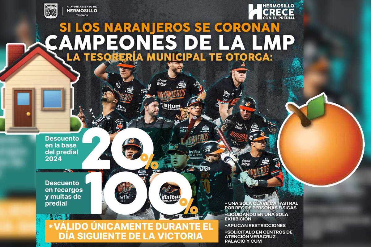 ¿Descuento en predial por Naranjeros campeón? Lo que debes saber de la promoción del Ayuntamiento de Hermosillo