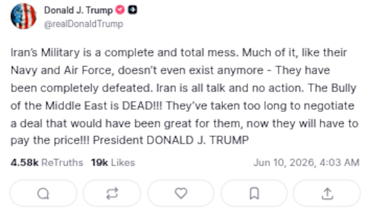 Traducción: “Irán es un completo y total desastre militar. Gran parte de sus fuerzas, como su Marina y su Fuerza Aérea, ya ni siquiera existen: han sido completamente derrotadas. Irán es pura palabrería y nada de acción. ¡El matón de Medio Oriente está MUERTO! Han tardado demasiado en negociar un acuerdo que habría sido excelente para ellos; ahora tendrán que pagar el precio!!! Presidente DONALD J. TRUMP” | Crédito: Truth Social @realDonaldTrump