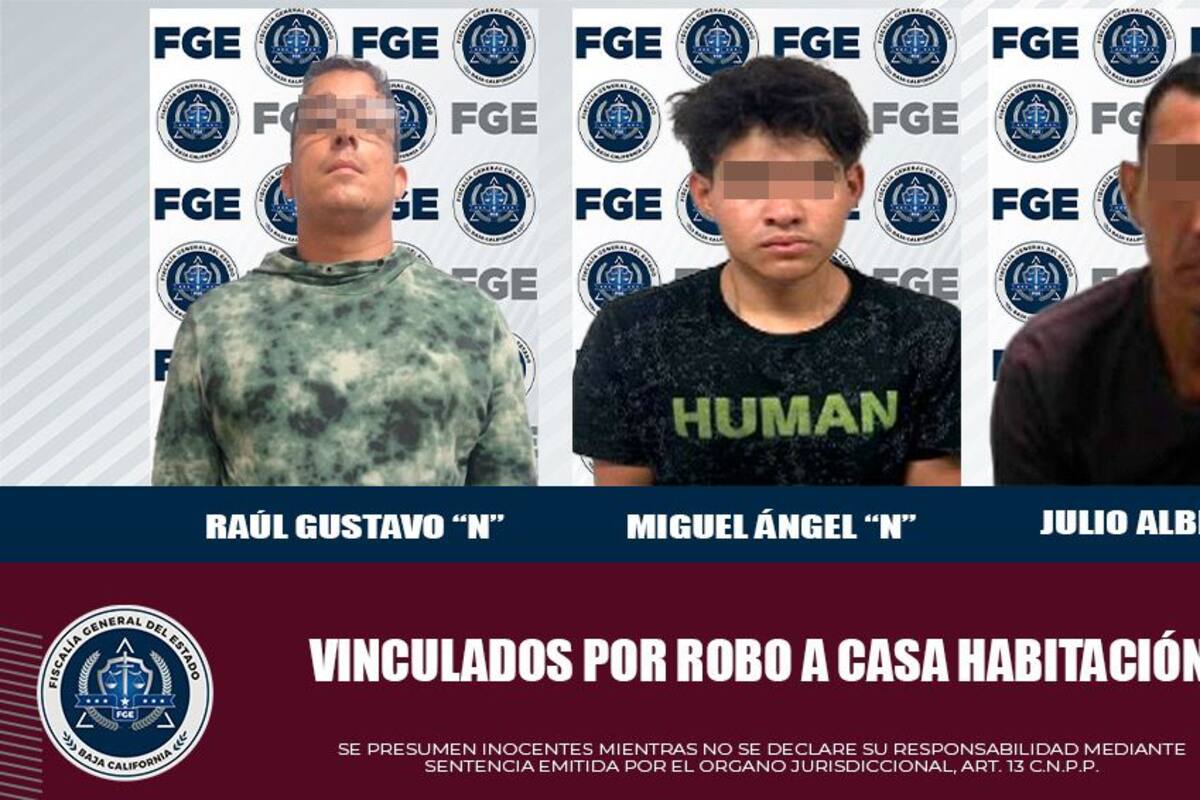 Envían a prisión a tres acusados por robos a casas en Mexicali y el valle