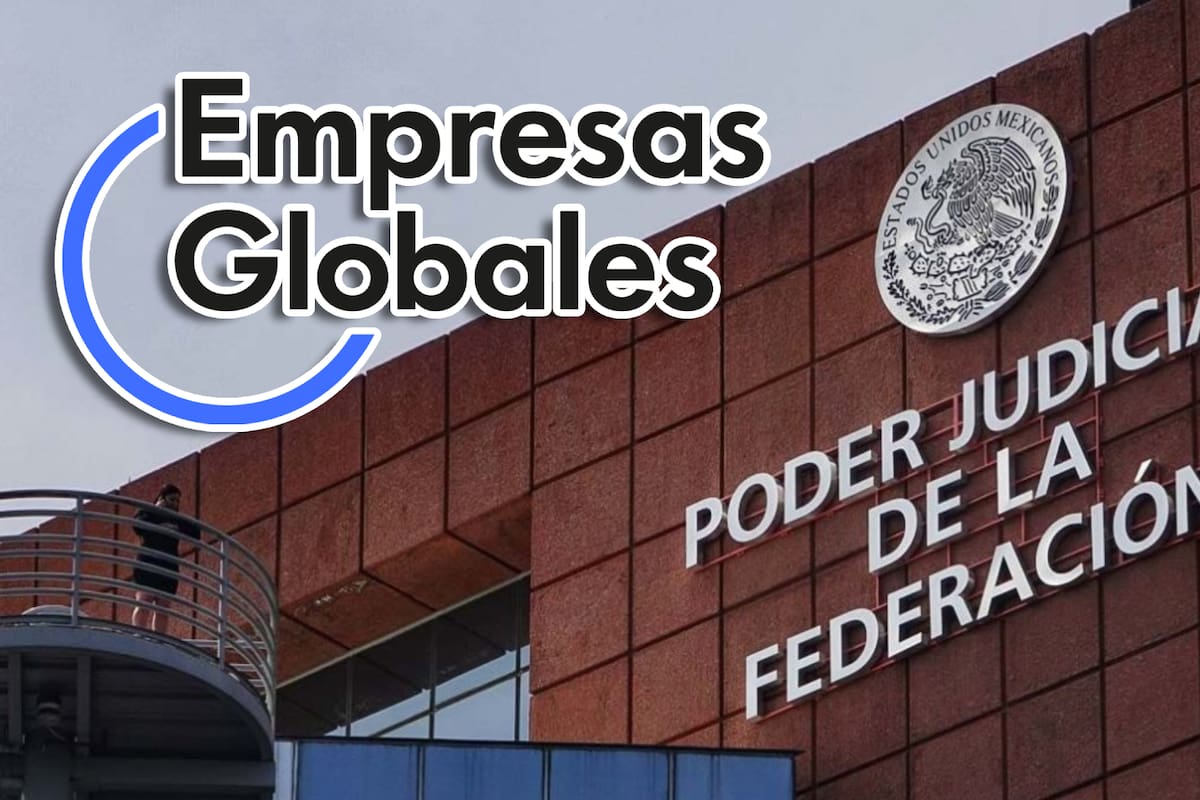 Reforma Judicial en México podría poner en riesgo las inversiones: Consejo de Empresas Globales