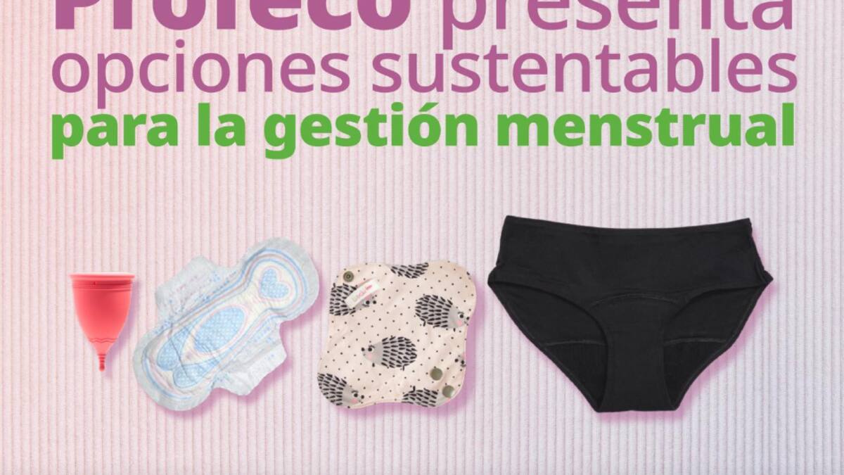 Profeco promueve alternativas sustentables para la menstruación y evalúa calidad de toallas desechables
