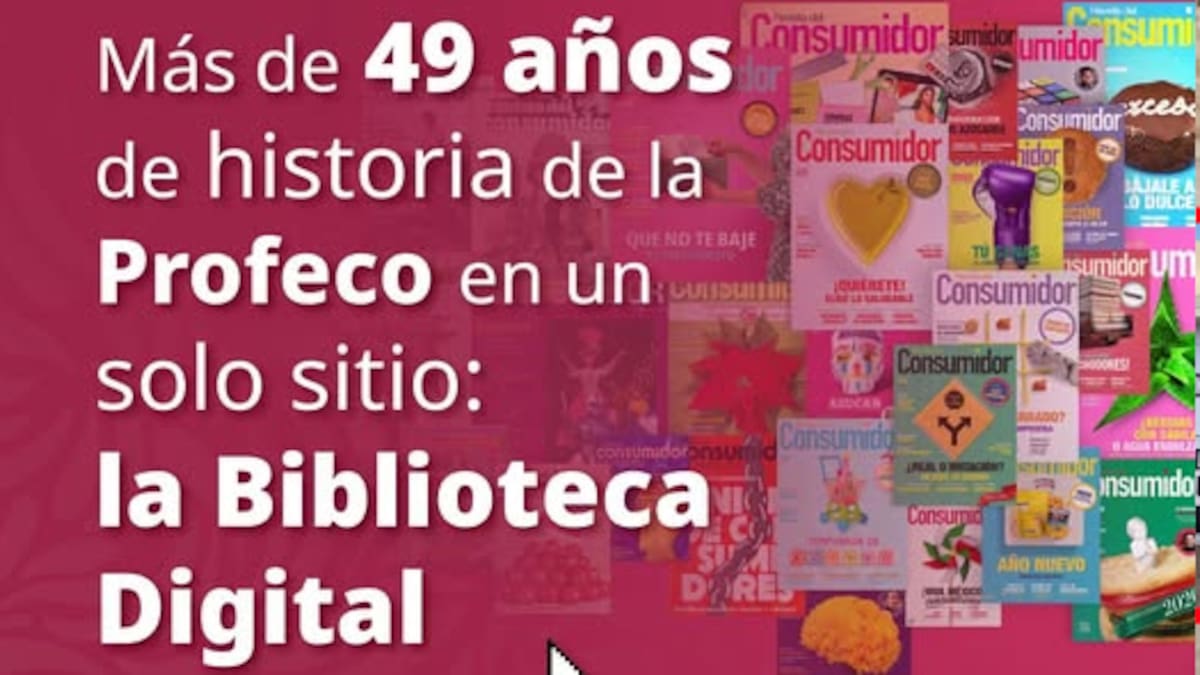 ¿Sabías que existe una Biblioteca Digital con toda la historia de la Profeco? Así puedes consultarla y cuidar tu economía