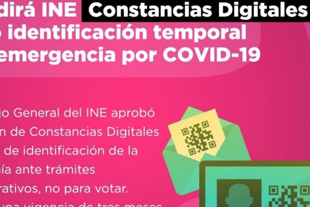 INE expedirá Constancias Digitales de Identificación ante emergencia por Covid-19
