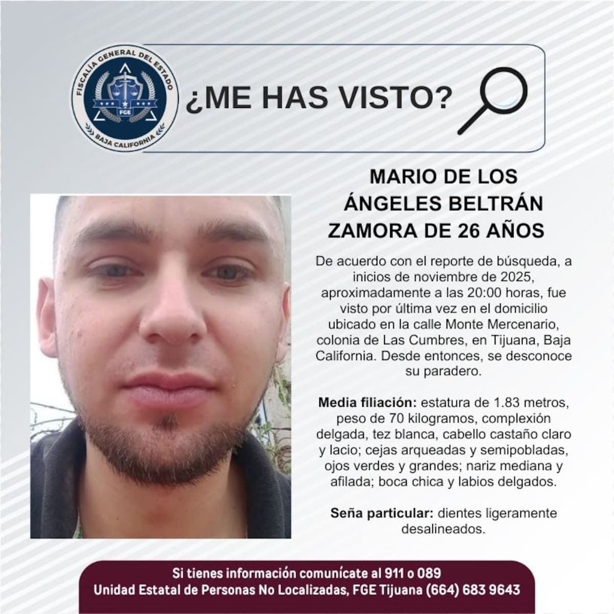 Fue visto por última vez el a inicios de noviembre de 2025.